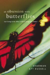 An Obsession With Butterflies: Our Long Love Affair with a Singular Insect