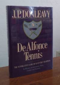 cover of De Alfonce Tennis: The Superlative Game of Eccentric Champions - Its History, Accoutrements, Rules, Conduct & Regimen