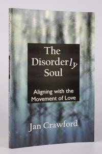 The Disorderly Soul: Aligning with the Movement of Love