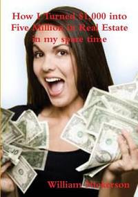 image of How I Turned $1,000 into Five Million in Real Estate in My Spare Time