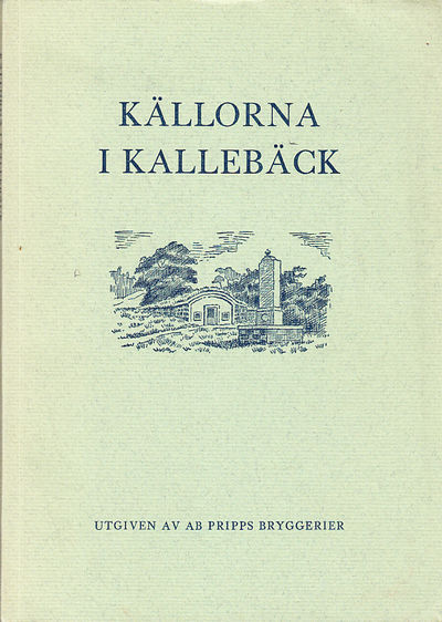 Källorna i Kallebäck. Utg. av AB Pripps…