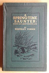 A Spring-Time Saunter: Round and About Bronte Land. by Turner, Whiteley - 1913