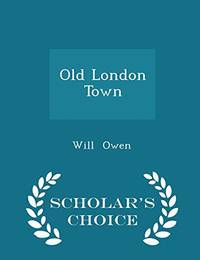 Old London Town Scholar's Choice Edition