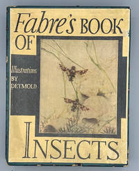 Fabre's Book of Insects Retold from Alexander Teixeira De Mattos' Translation of Fabre's "Souvenirs Entomologiques" by Mrs. Rodolph Stawell