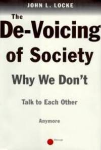 image of The DE-VOICING OF SOCIETY: WHY WE DON'T TALK TO EACH OTHER ANY MORE