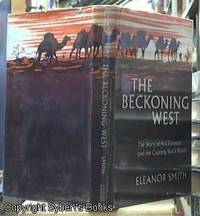 image of THE BECKONING WEST. The Story of H.S. Trotman and the Canning Stock Route