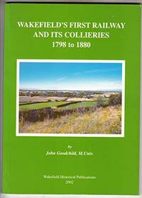 Wakefield's First Railway and Its Collieries, 1798-1880