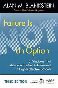 Failure Is Not an Option: 6 Principles That Advance Student Achievement in Highly Effective Schools