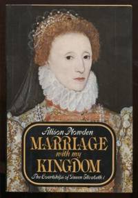 cover of Marriage with My Kingdom, The Courtships of Elizabeth I