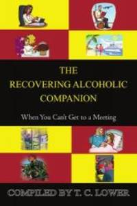 THE RECOVERING ALCOHOLIC COMPANION: When You Can't Get to a Meeting