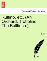 Ruffino, etc. (An Orchard. Trottolino. The Bullfinch.).