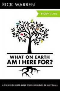 image of What On Earth Am I Here For? Study Guide (The Purpose Driven Life)