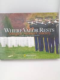 Where Valor Rests: Arlington National Cemetery
