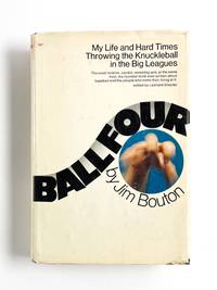 BALL FOUR: My Life and Hard Times Throwing the Knuckleball in the Big Leagues
