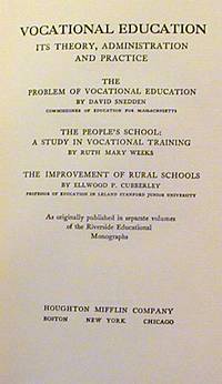 Vocational Education: Its Theory, Administration and Practice by Snedden, David, Ruth Mary Weeks, and Ellwood P. Cubberley - 1912