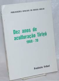 Dez anos de aculturaça Tiriyó: 1960-70. Mudanças e problemas