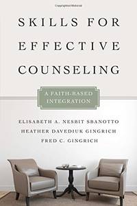Skills for Effective Counseling: A Faith-Based Integration (Christian Association for...