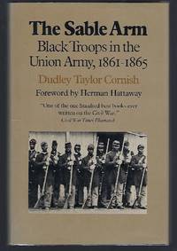 image of The Sable Arm: Black Troops in the Union Army, 1861-1865