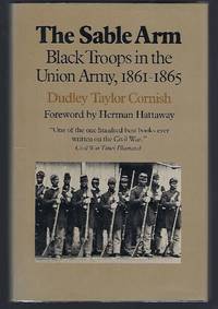 The Sable Arm: Black Troops in the Union Army, 1861-1865