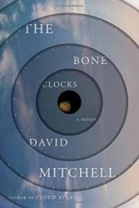 The Bone Clocks: A Novel by David Mitchell - 2014-02-04