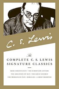 The Complete C. S. Lewis Signature Classics (Rough cut edition) by Lewis, C. S