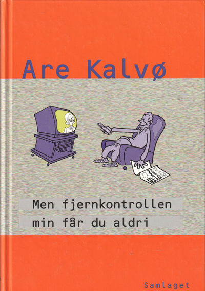 Men fjernkontrollen min får du aldri