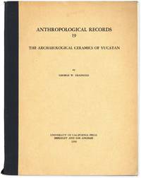 The Archaeological Ceramics of Yucatan [Anthropological Records 19]