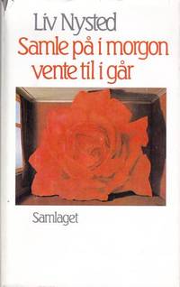 Samle på i morgen vente til i går. Roman.