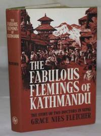 The Fabulous Flemings Of Kathmandu. The Story Of Two Doctors In Nepal