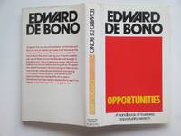 Opportunities: a handbook of business opportunity search by De Bono, Edward - 1978