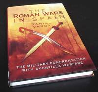 The Roman Wars in Spain: The Military Confrontation with Guerrilla Warfare