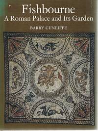 Fishbourne: A Roman Palace and Its Garden by Cunliffe Barry - 1971