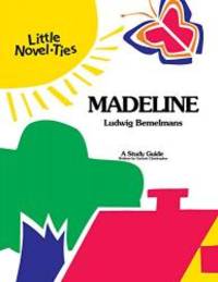 Madeline: Novel-Ties Study Guide by Ludwig Bemelmans - 2004-01-01