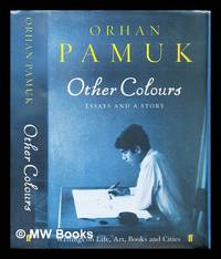 cover of Other colours : essays and a story / Orhan Pamuk ; translated from the Turkish by Maureen Freely