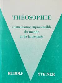 Théosophie: connaissance suprasensible du monde et de la destinée