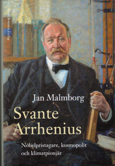 SVANTE ARRHENIUS. Nobelpristagare, kosmopolit och…