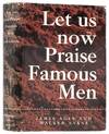 Let Us Now Praise Famous Men
