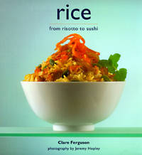 Rice : From Risotto to Sushi