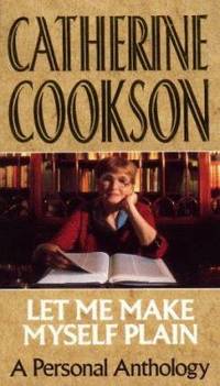 LET ME MAKE MYSELF PLAIN: A PERSONAL ANTHOLOGY