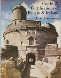 CASTLES & FORTIFICATIONS OF BRITAIN & IRELAND