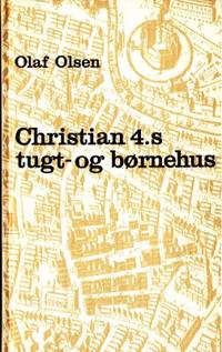 Christian IVs tugt- og bornehus.