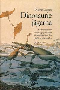 Dinosauriejägarna. En berättelse om vetenskaplig…