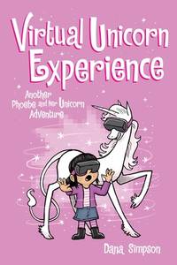 Virtual Unicorn Experience, 12: Another Phoebe and Her Unicorn Adventure