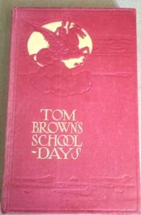 TOM BROWN's SCHOOL DAYS by Thomas Hughes - First - 1918 - from Vancouver Bookseller (SKU: 251)