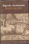 Rigveda Brahmanas: The Aitareya and Kausitaki Brahmanas of the Rigveda
