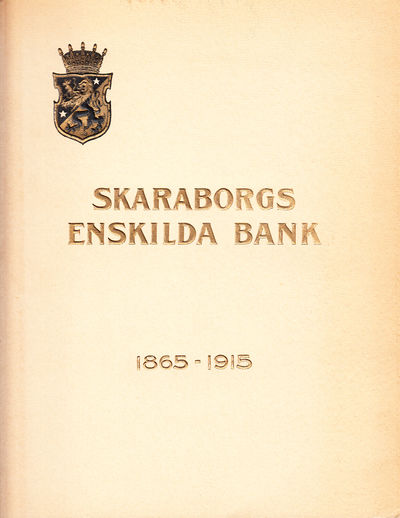 Skaraborgs Enskilda Bank 1865-1915. Minnesskrift.…