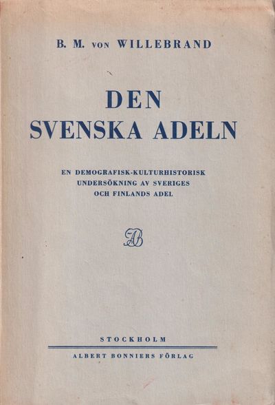 Den svenska adeln. En demografisk-kulturhistorisk…