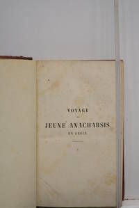 Voyage du jeune Anacharsis en Grèce. Vers le milieu du IVe siècle avant l'ère vulgaire.