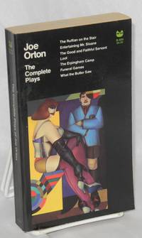 image of Joe Orton: The complete plays; The Ruffian on the Stair, Entertaining Mr. Sloane, What the Butler Saw, Loot and others