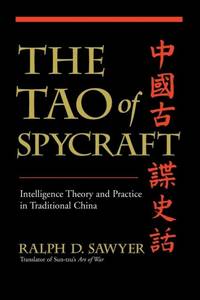 The Tao of Spycraft: Intelligence Theory and Practice in Traditional China